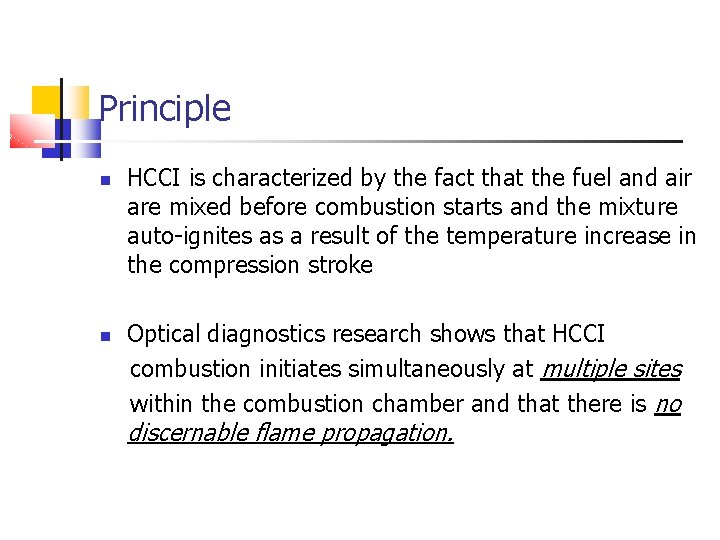 Principle HCCI is characterized by the fact that the fuel and air are mixed Principle HCCI is characterized by the fact that the fuel and air are mixed