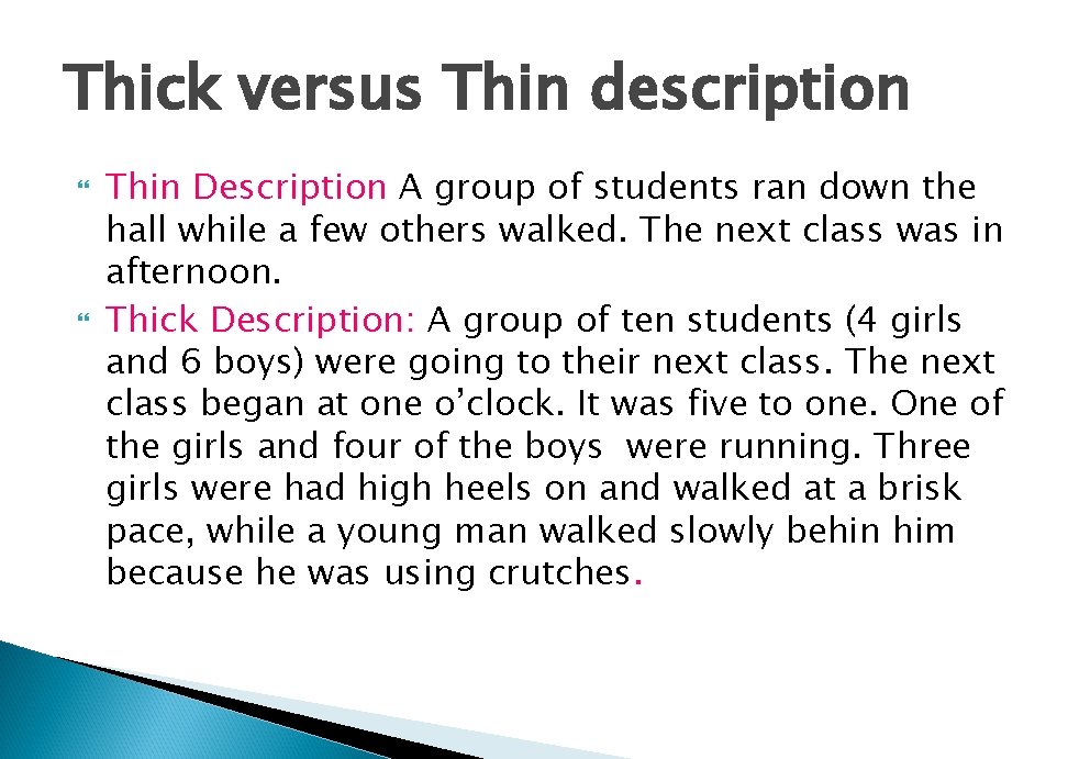 Thick versus Thin description Thin Description A group of students ran down the hall