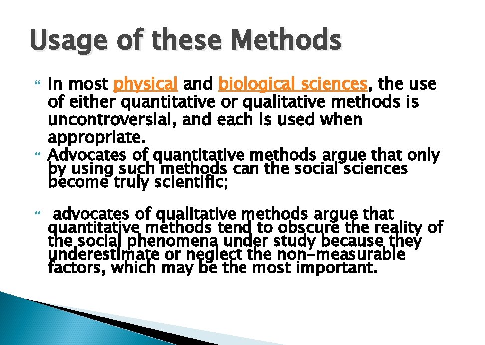 Usage of these Methods In most physical and biological sciences, the use of either