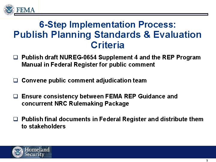 6 -Step Implementation Process: Publish Planning Standards & Evaluation Criteria q Publish draft NUREG-0654 6 -Step Implementation Process: Publish Planning Standards & Evaluation Criteria q Publish draft NUREG-0654
