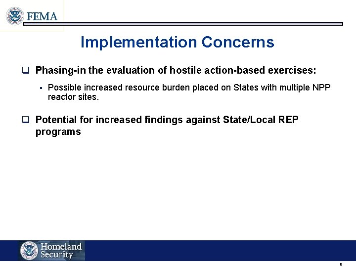 Implementation Concerns q Phasing-in the evaluation of hostile action-based exercises: § Possible increased resource Implementation Concerns q Phasing-in the evaluation of hostile action-based exercises: § Possible increased resource