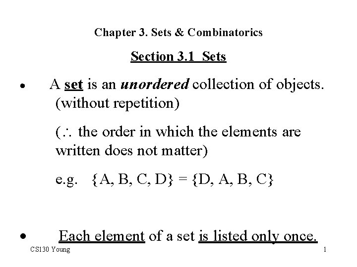 Chapter 3. Sets & Combinatorics Section 3. 1 Sets · A set is an
