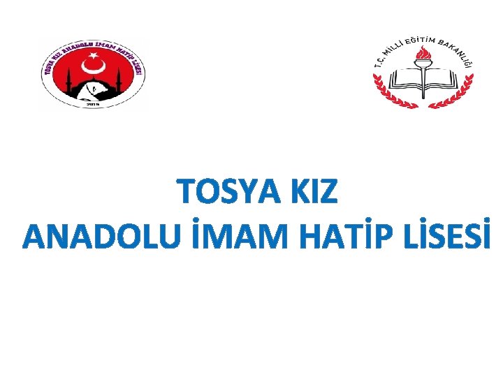 TOSYA KIZ ANADOLU İMAM HATİP LİSESİ 