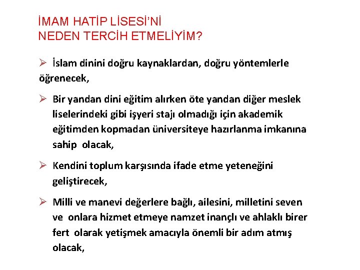 İMAM HATİP LİSESİ’Nİ NEDEN TERCİH ETMELİYİM? İslam dinini doğru kaynaklardan, doğru yöntemlerle öğrenecek, Bir
