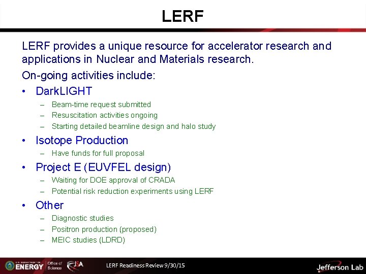 LERF provides a unique resource for accelerator research and applications in Nuclear and Materials