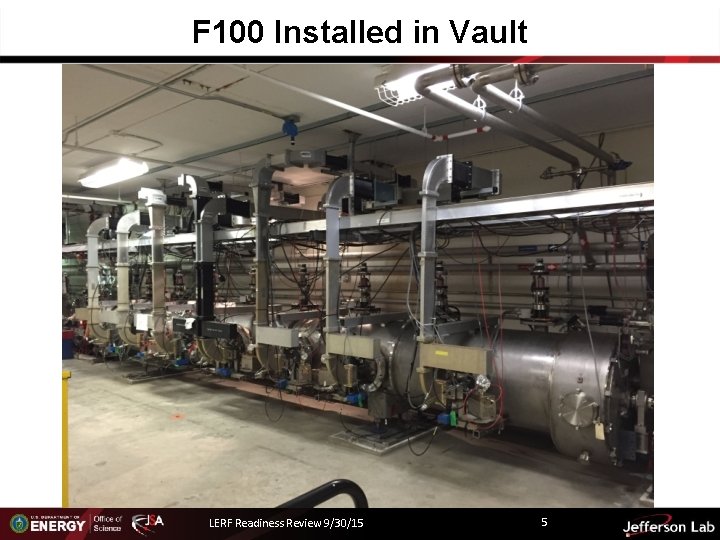 F 100 Installed in Vault LERF Readiness Review 9/30/15 5 