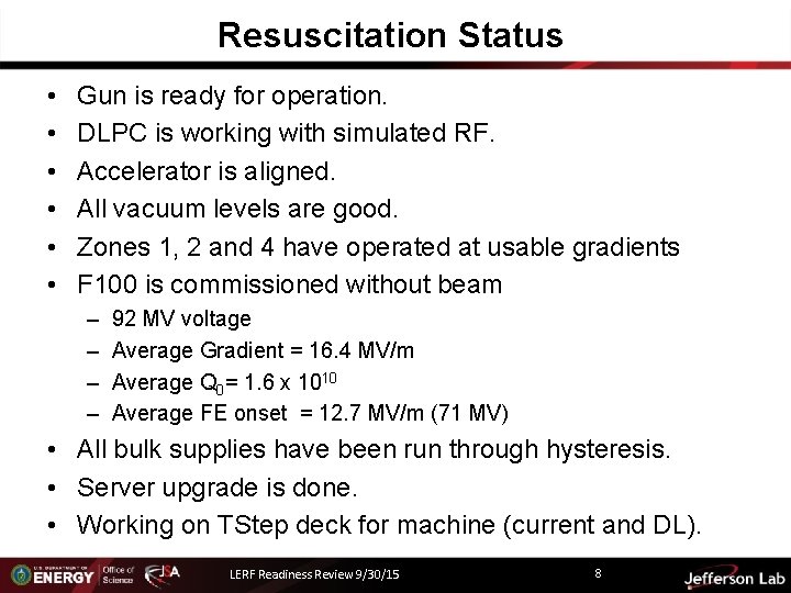 Resuscitation Status • • • Gun is ready for operation. DLPC is working with