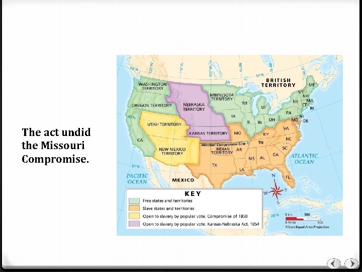 The act undid the Missouri Compromise. 