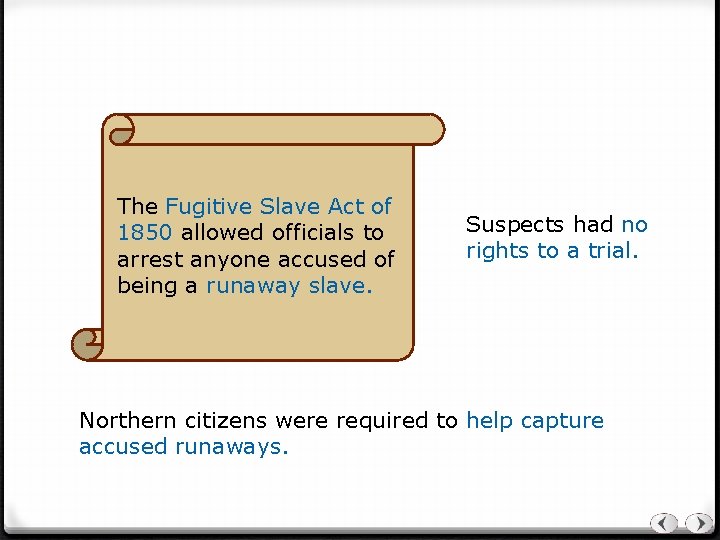 The Fugitive Slave Act of 1850 allowed officials to arrest anyone accused of being