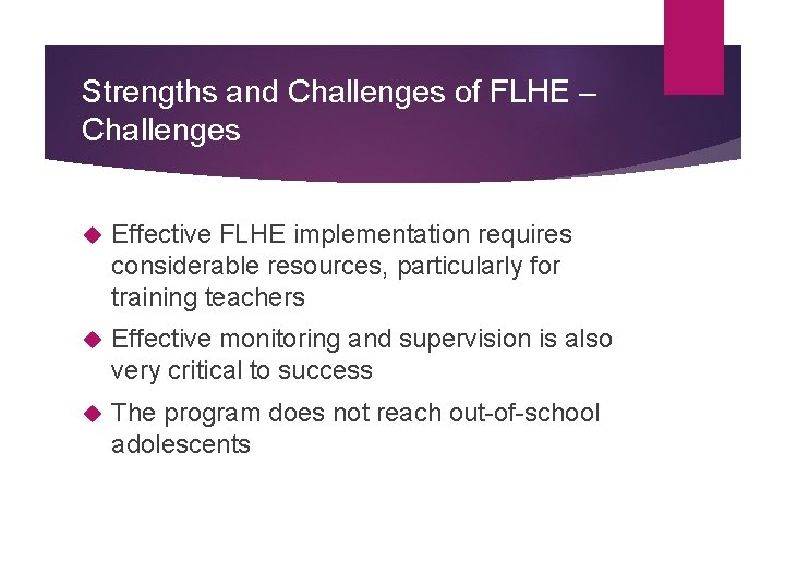 Strengths and Challenges of FLHE – Challenges Effective FLHE implementation requires considerable resources, particularly