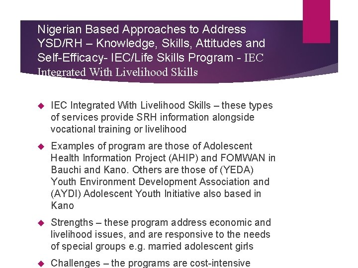 Nigerian Based Approaches to Address YSD/RH – Knowledge, Skills, Attitudes and Self-Efficacy- IEC/Life Skills