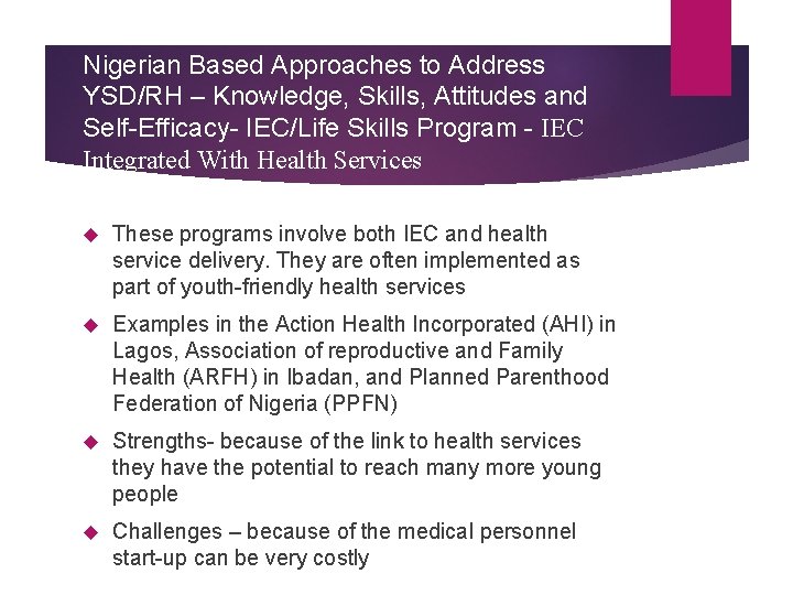 Nigerian Based Approaches to Address YSD/RH – Knowledge, Skills, Attitudes and Self-Efficacy- IEC/Life Skills