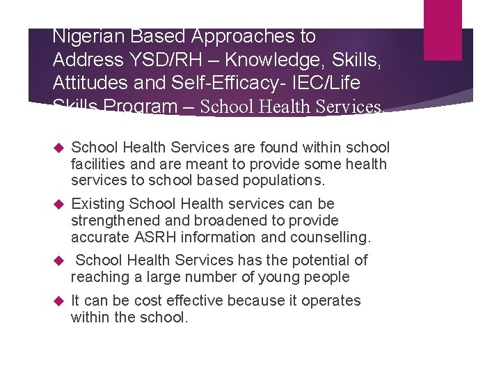Nigerian Based Approaches to Address YSD/RH – Knowledge, Skills, Attitudes and Self-Efficacy- IEC/Life Skills