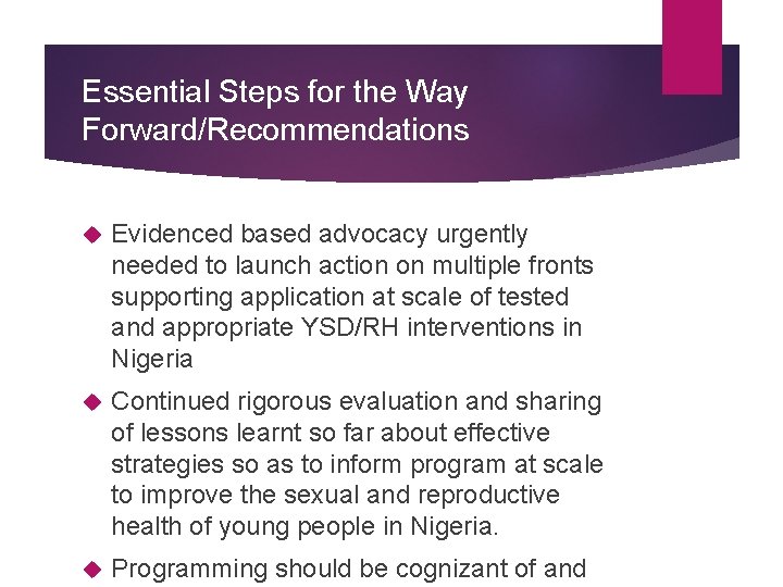 Essential Steps for the Way Forward/Recommendations Evidenced based advocacy urgently needed to launch action