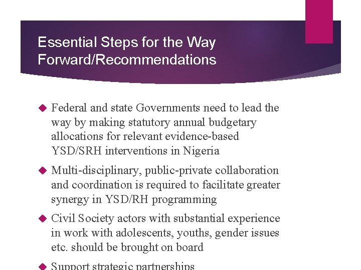 Essential Steps for the Way Forward/Recommendations Federal and state Governments need to lead the