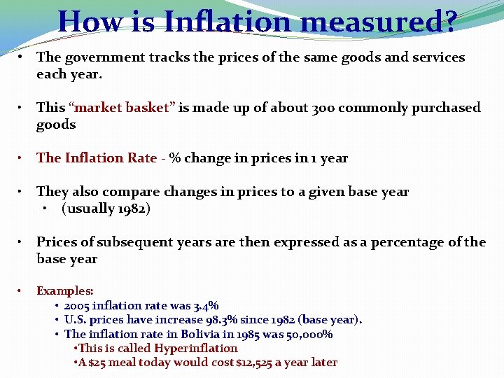 How is Inflation measured? • The government tracks the prices of the same goods
