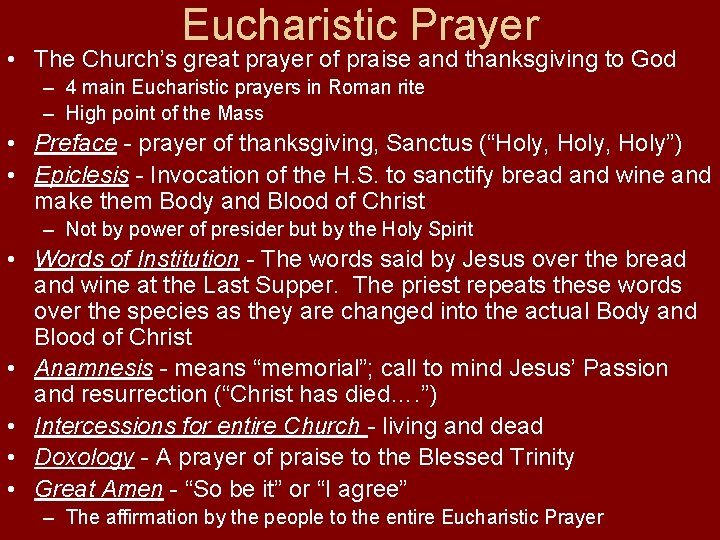 Eucharistic Prayer • The Church’s great prayer of praise and thanksgiving to God –