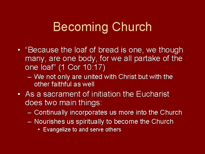 Becoming Church • “Because the loaf of bread is one, we though many, are