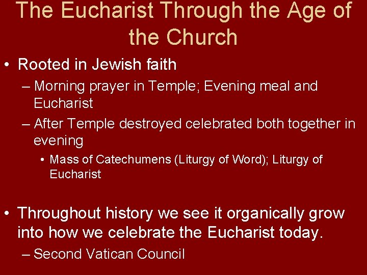 The Eucharist Through the Age of the Church • Rooted in Jewish faith –