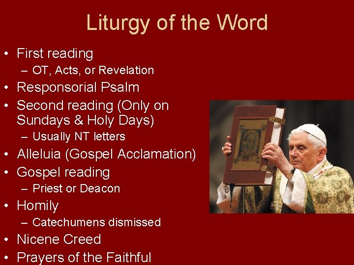 Liturgy of the Word • First reading – OT, Acts, or Revelation • Responsorial