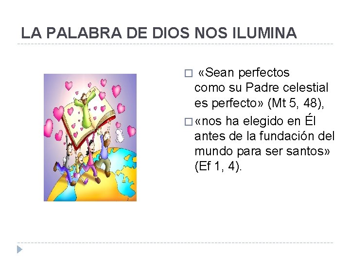 LA PALABRA DE DIOS NOS ILUMINA «Sean perfectos como su Padre celestial es perfecto»