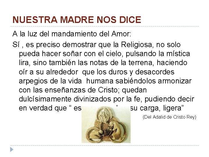 NUESTRA MADRE NOS DICE A la luz del mandamiento del Amor: Sí , es