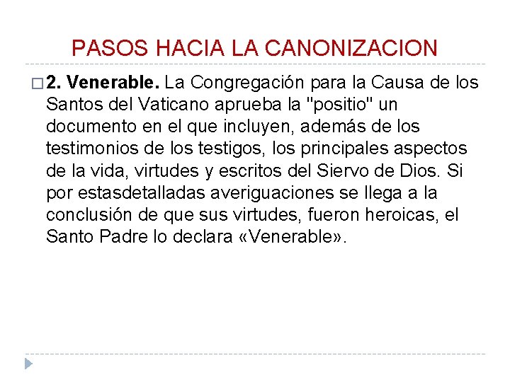 PASOS HACIA LA CANONIZACION � 2. Venerable. La Congregación para la Causa de los