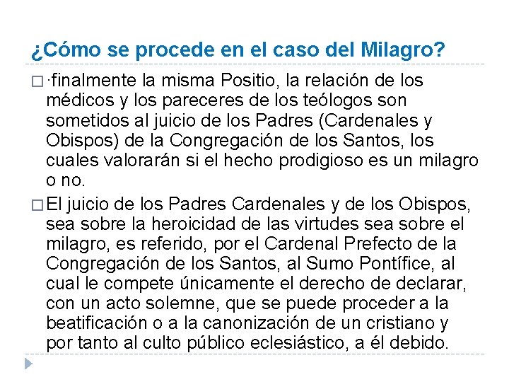 ¿Cómo se procede en el caso del Milagro? � ·finalmente la misma Positio, la