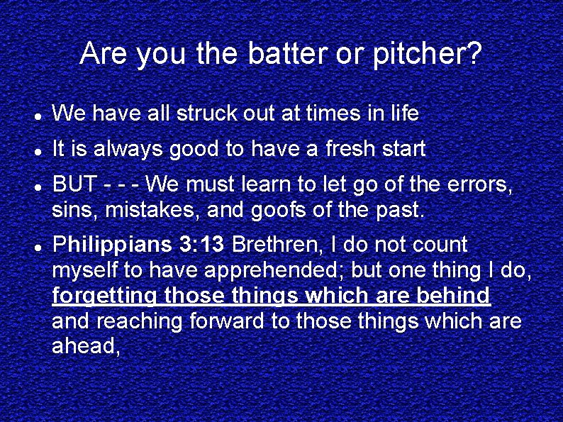 Are you the batter or pitcher? We have all struck out at times in