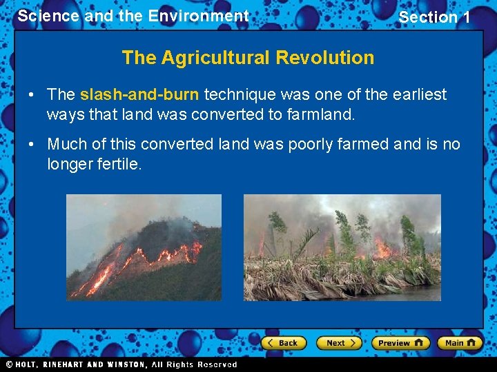 Science and the Environment Section 1 The Agricultural Revolution • The slash-and-burn technique was