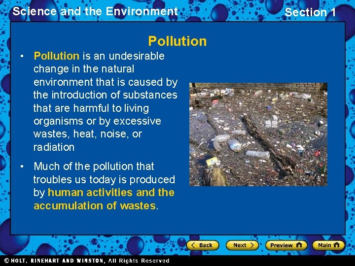 Science and the Environment Pollution • Pollution is an undesirable change in the natural