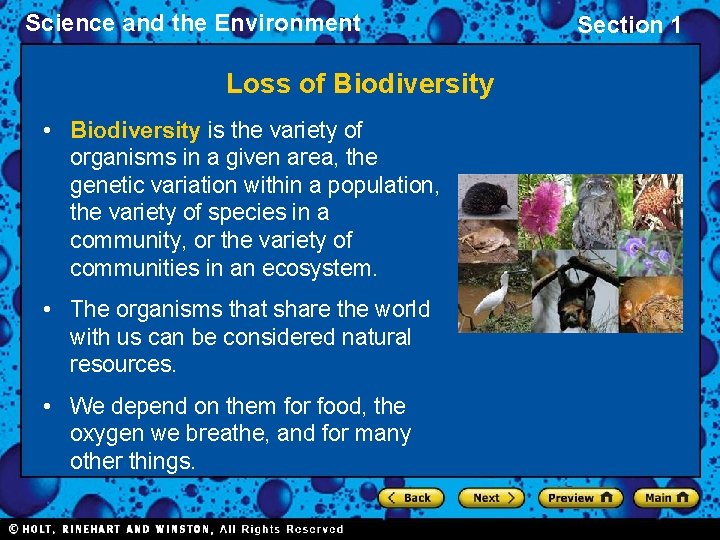 Science and the Environment Loss of Biodiversity • Biodiversity is the variety of organisms