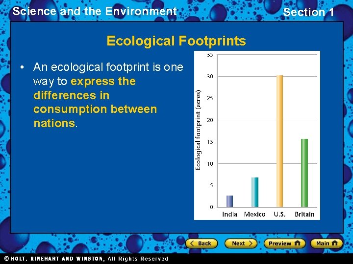 Science and the Environment Ecological Footprints • An ecological footprint is one way to