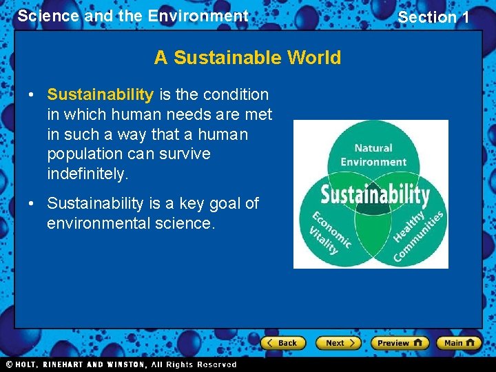 Science and the Environment A Sustainable World • Sustainability is the condition in which