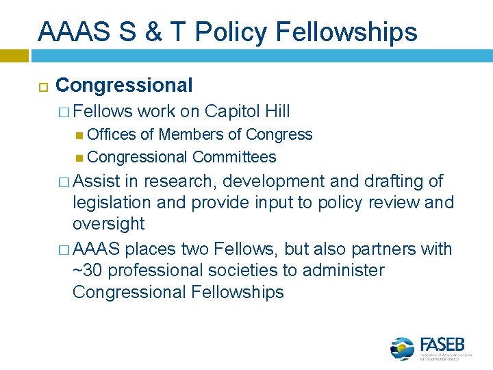 AAAS S & T Policy Fellowships Congressional � Fellows work on Capitol Hill Offices