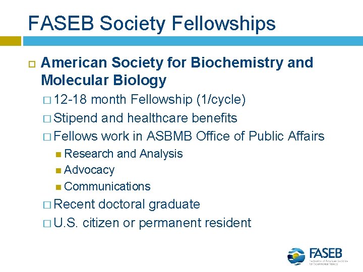 FASEB Society Fellowships American Society for Biochemistry and Molecular Biology � 12 -18 month
