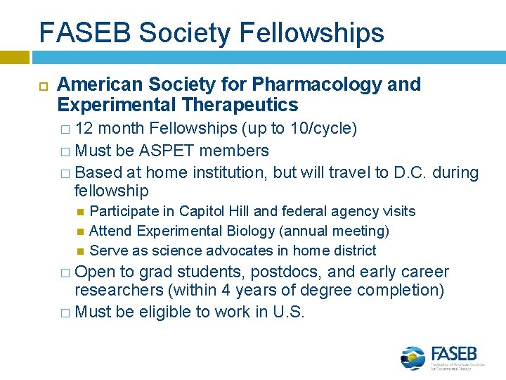 FASEB Society Fellowships American Society for Pharmacology and Experimental Therapeutics � 12 month Fellowships