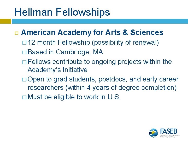 Hellman Fellowships American Academy for Arts & Sciences � 12 month Fellowship (possibility of