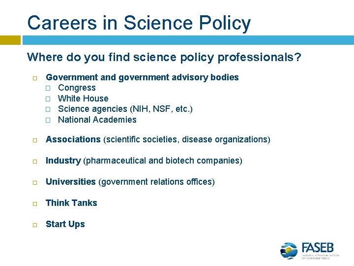 Careers in Science Policy Where do you find science policy professionals? Government and government