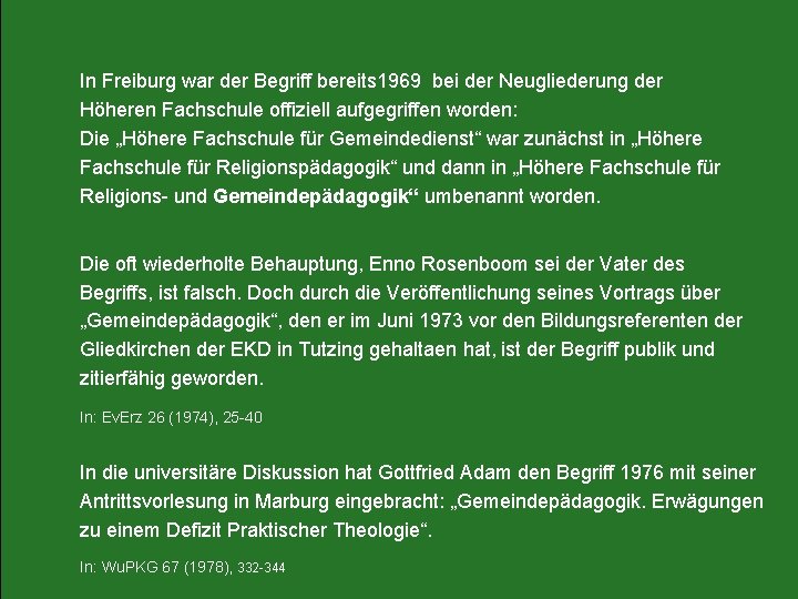 In Freiburg war der Begriff bereits 1969 bei der Neugliederung der Höheren Fachschule offiziell