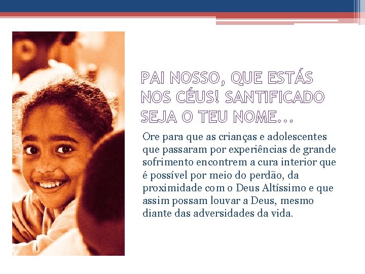 PAI NOSSO, QUE ESTÁS NOS CÉUS! SANTIFICADO SEJA O TEU NOME. . . Ore