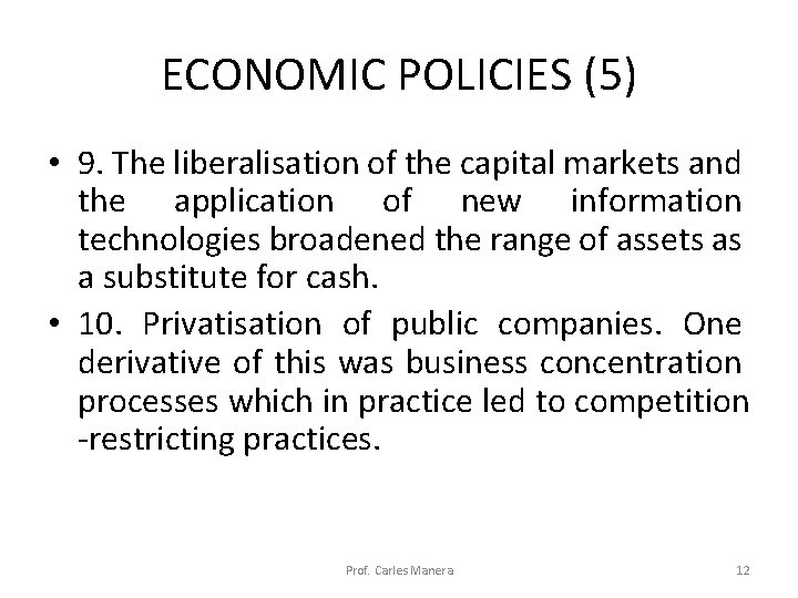 ECONOMIC POLICIES (5) • 9. The liberalisation of the capital markets and the application