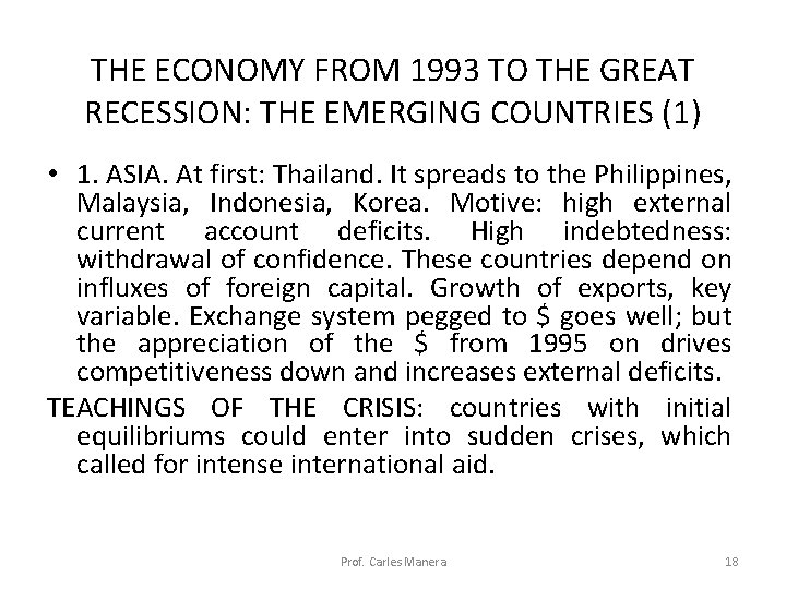 THE ECONOMY FROM 1993 TO THE GREAT RECESSION: THE EMERGING COUNTRIES (1) • 1.