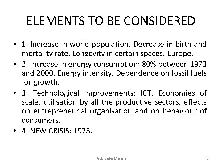 ELEMENTS TO BE CONSIDERED • 1. Increase in world population. Decrease in birth and
