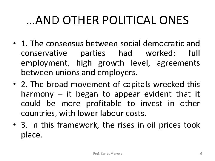 …AND OTHER POLITICAL ONES • 1. The consensus between social democratic and conservative parties