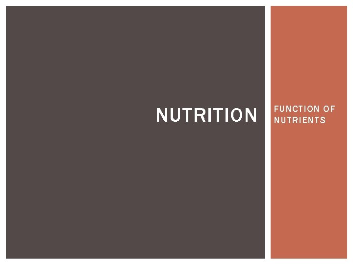 NUTRITION FUNCTION OF NUTRIENTS 
