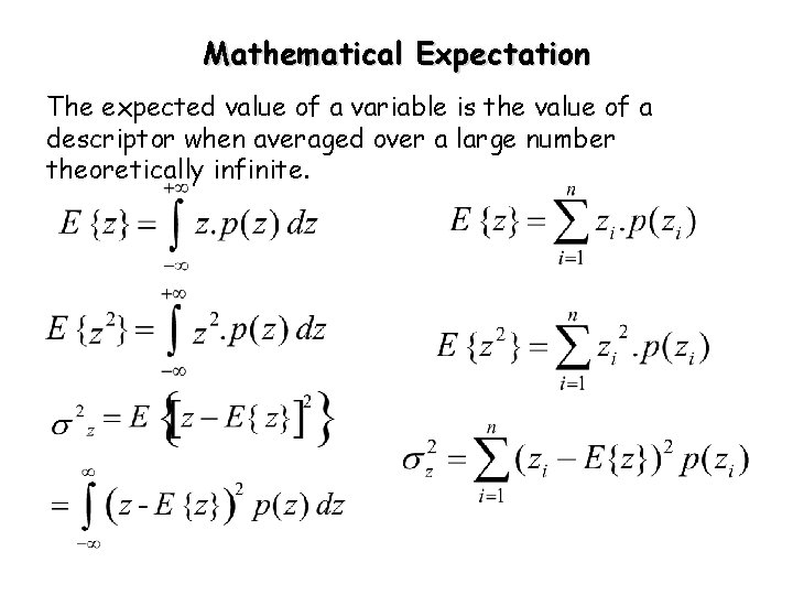 Mathematical Expectation The expected value of a variable is the value of a descriptor