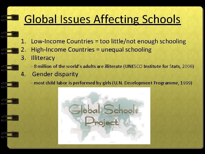 Global Issues Affecting Schools 1. Low-Income Countries = too little/not enough schooling 2. High-Income