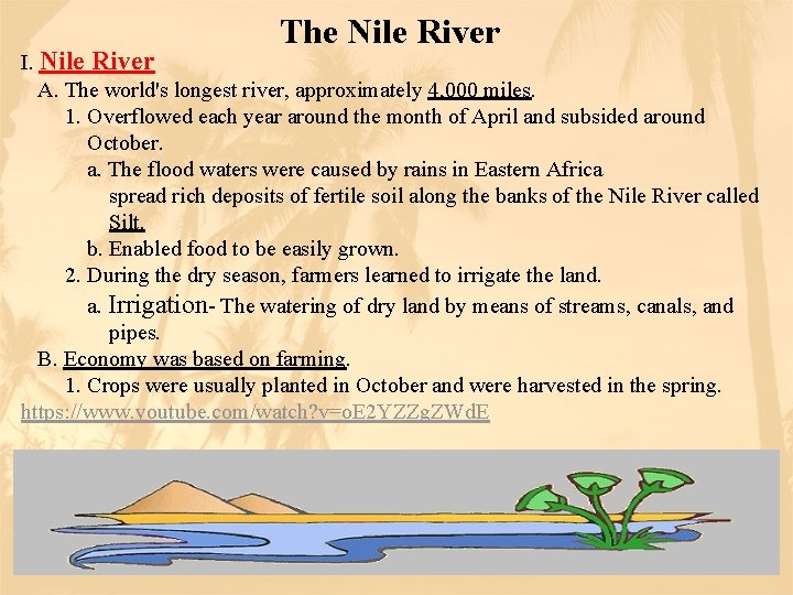 The Nile River I. Nile River A. The world's longest river, approximately 4, 000