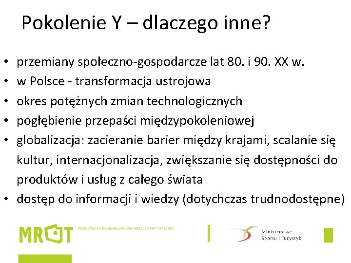 Pokolenie Y – dlaczego inne? przemiany społeczno-gospodarcze lat 80. i 90. XX w. w